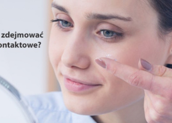 Jak zakładać i zdejmować soczewki kontaktowe?